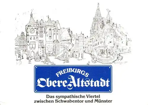 AK / Ansichtskarte Freiburg Breisgau Obere Altstadt Schwabentor Muenster Kat. Freiburg im Breisgau