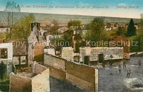 AK / Ansichtskarte Sainte Marie a Py Truemmer des zerschossenen Dorfes Ruinen 1. Weltkrieg Feldzug 1914 15 Kat. Suippes