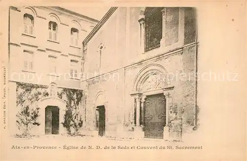 AK / Ansichtskarte Aix en Provence Eglise de Notre Dame de la Seds et Couvent du Saint Sacrement Kat. Aix en Provence