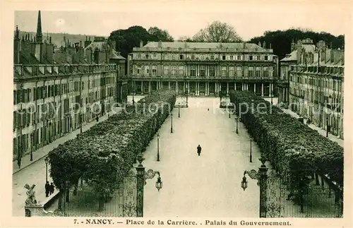 AK / Ansichtskarte Nancy Lothringen Place de la Carriere Palais du Gouvernement  Kat. Nancy