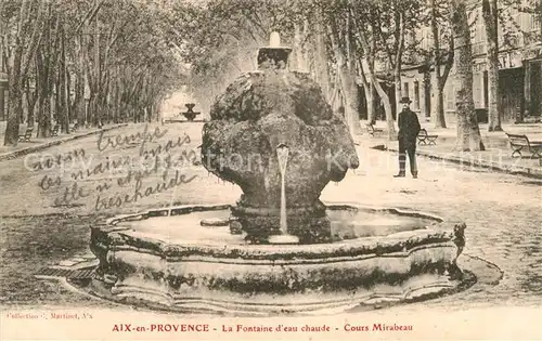 AK / Ansichtskarte Aix en Provence Fontaine d eau chaude Cours Mirabeau Kat. Aix en Provence