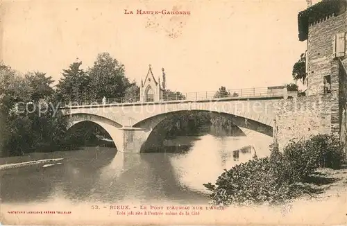 AK / Ansichtskarte Rieux Haute Garonne Le Pont d Auriac sur l Arize Kat. Rieux