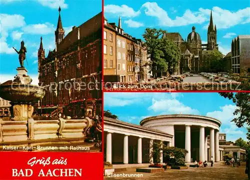 AK / Ansichtskarte Bad Aachen Kaiser Karl Brunnen Rathaus Dom Elisenbrunnen