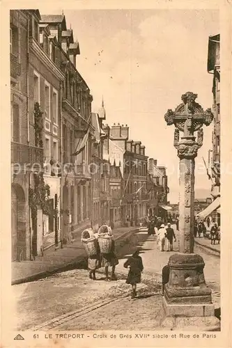 AK / Ansichtskarte Le Treport Croix de Gres Rue de Paris Kat. Le Treport