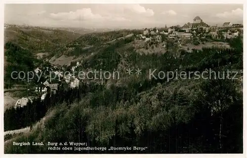 AK / Ansichtskarte Burg Wupper Panorama mit Schloss Burg Jugendherberge Roemryke Berge Kat. Solingen