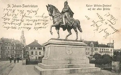 AK / Ansichtskarte St Johann Saarbruecken Kaiser Wilhelm Denkmal auf der alten Bruecke Reiterstandbild Kat. Saarbruecken