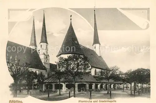 AK / Ansichtskarte Altoetting Pfarrkirche und Gnadenkappele Kat. Altoetting
