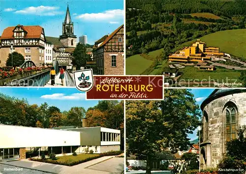 AK / Ansichtskarte Rotenburg Fulda Fuldabruecke Bundesschule Hallenbad Kirche Kat. Rotenburg a.d. Fulda