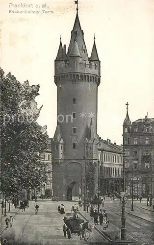 AK / Ansichtskarte Frankfurt Main Eschenheimer Turm Kat. Frankfurt am Main