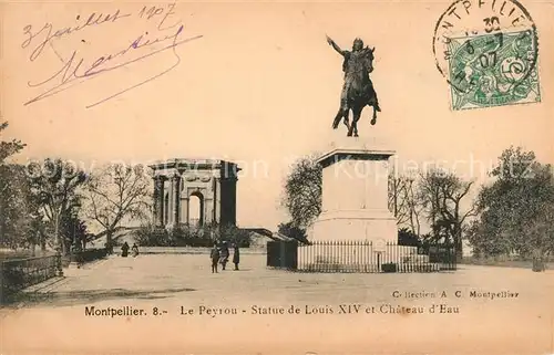 AK / Ansichtskarte Montpellier de Medillan Le Peyrn Statue de Louis 14. et Chateau d`Eau Kat. Montpellier de Medillan
