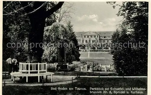 AK / Ansichtskarte Bad Soden Taunus Kurpark Wilhelmsbrunnen Kurhaus Kat. Bad Soden am Taunus