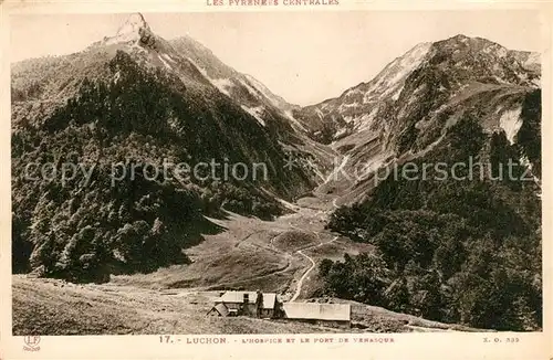 AK / Ansichtskarte Luchon Haute Garonne Hospice et Port de Venasque Pyrenees Centrales Kat. Bagneres de Luchon