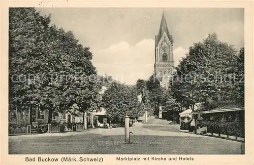 AK / Ansichtskarte Bad Buckow Maerkische Schweiz Marktplatz Kirche Hotels Kat. Buckow Maerkische Schweiz