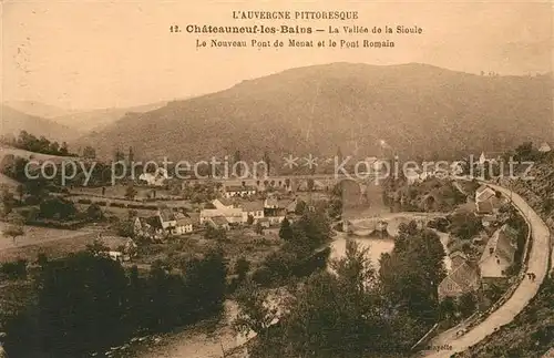 AK / Ansichtskarte Chateauneuf les Bains La Vallee de la Sioule Pont de Menat Pont Romain Kat. Chateauneuf les Bains