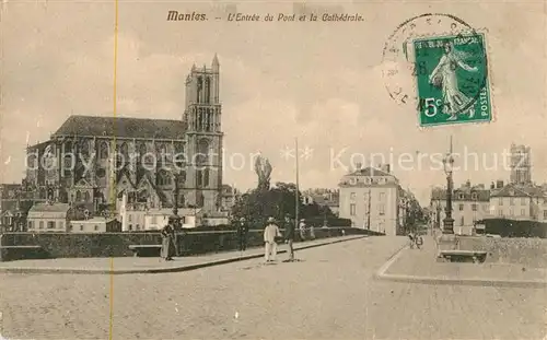 AK / Ansichtskarte Mantes la Jolie Entree du Pont et la Cathedrale Kat. Mantes la Jolie