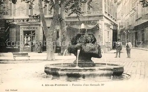 AK / Ansichtskarte Aix en Provence Fontaine d`eau thermale Kat. Aix en Provence