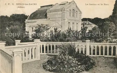 AK / Ansichtskarte Neris les Bains Le Casino et le Parc Kat. Neris les Bains