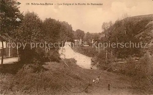 AK / Ansichtskarte Neris les Bains Les Gorges et le Moulin de Perrassier Kat. Neris les Bains