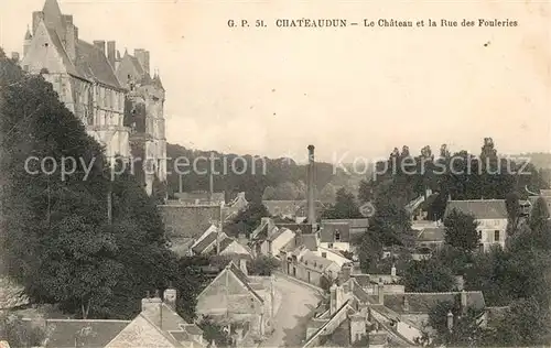 AK / Ansichtskarte Chateaudun Chateau et Rue de Fouleries Kat. Chateaudun