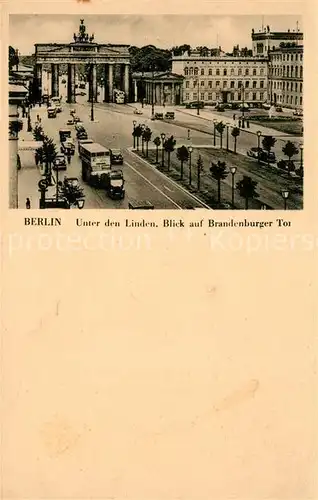 AK / Ansichtskarte Berlin Unter den Linden mit Brandenburger Tor Kat. Berlin