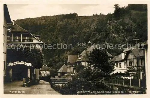 AK / Ansichtskarte Berneck Fichtelgebirge Hotel Bube Luftkurort Kneippbad Kat. Bad Berneck