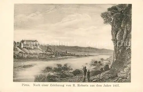 AK / Ansichtskarte Pirna nach Zeichnung von R. Roberts aus dem Jahre 1837 Kat. Pirna