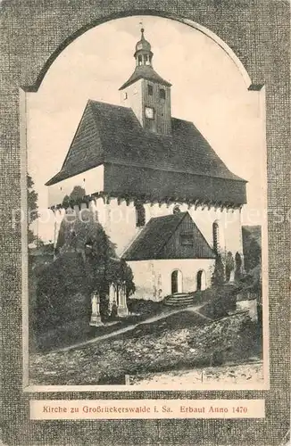 AK / Ansichtskarte Grossrueckerswalde Kirche erbaut anno 1470 Kat. Grossrueckerswalde