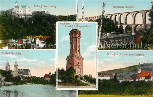 AK / Ansichtskarte Rochlitz Sachsen Friedrich August Turm Schloss Rochsburg Goehrener Bruecke Schloss Kirche Wechselburg Kat. Rochlitz