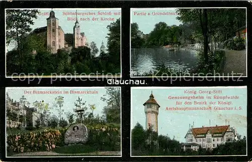AK / Ansichtskarte Glauchau Graefl. Schoenburgsches Schloss Kirche Gruendelteich Bismarckstein Bismarckhain Koenig Georg Stift Genesungsheim Kat. Glauchau
