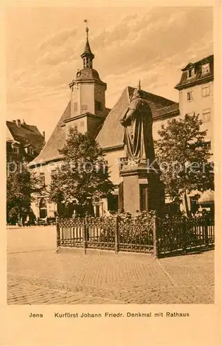 AK / Ansichtskarte Jena Thueringen Kurfuerst Johann Friedrich Denkmal mit Rathaus