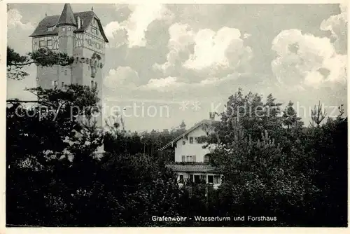 AK / Ansichtskarte Grafenwoehr Wasserturm und Forsthaus Kat. Grafenwoehr