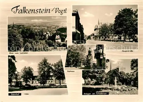 AK / Ansichtskarte Falkenstein Vogtland Lochstein Bahnhof Anlagen Schlossfelsen Rathaus Hauptstrasse Kat. Falkenstein Vogtland