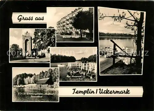 AK / Ansichtskarte Templin Berliner Tor Werder Strasse FDGB Erholungsheim Aufbau Strandbad Ratsteich Kat. Templin