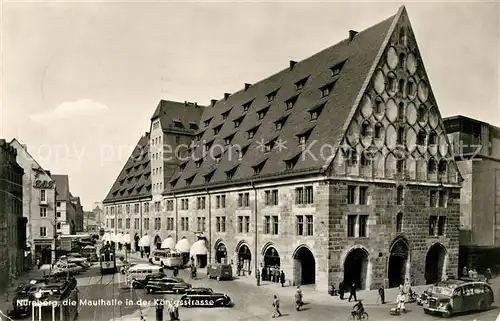 AK / Ansichtskarte Nuernberg Mauthalle Koenigsstrasse Kat. Nuernberg