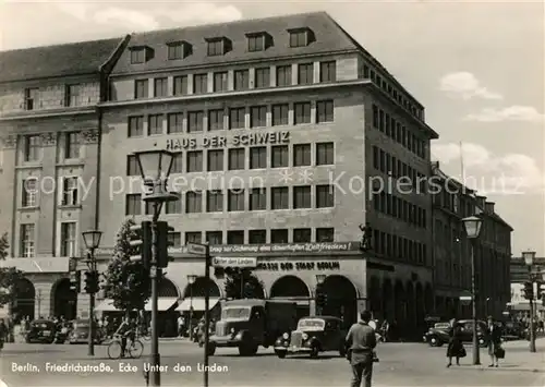 AK / Ansichtskarte Berlin Friedrichstrasse Haus der Schweiz Unter den Linden  Kat. Berlin