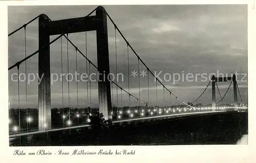 AK / Ansichtskarte Koeln Rhein Muelheimer Bruecke Nacht Kat. Koeln