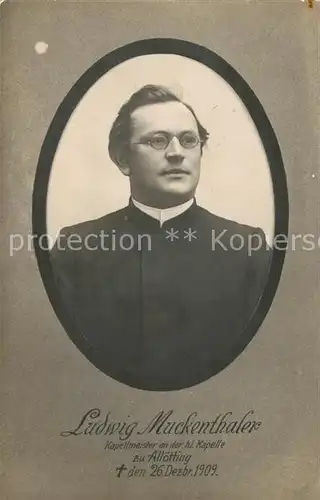 AK / Ansichtskarte Altoetting Ludwig Muckenthaler Kapellmeister Hl. Kapelle Kat. Altoetting