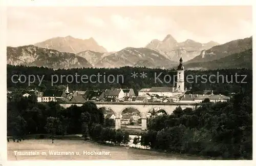 AK / Ansichtskarte Traunstein Oberbayern mit Watzmann und Hochkalter Kat. Traunstein