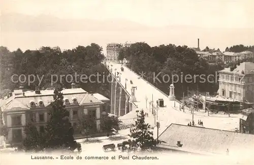 AK / Ansichtskarte Lausanne VD Ecole de commerce et Pont Chauderon Kat. Lausanne