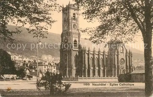 AK / Ansichtskarte Neuchatel NE Eglise Catholique Kat. Neuchatel