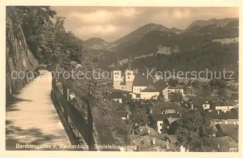 AK / Ansichtskarte Berchtesgaden Blick vom Reichenbach Soleleitungssteg Kat. Berchtesgaden