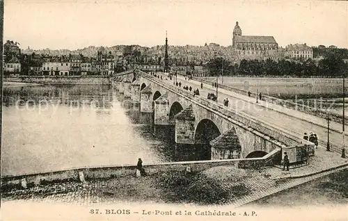 AK / Ansichtskarte Blois Loir et Cher Pont et cathedrale Kat. Blois