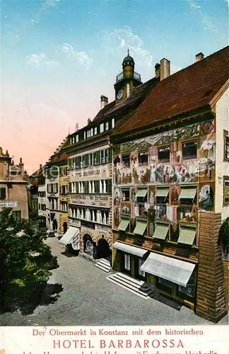 AK / Ansichtskarte Konstanz Bodensee Obermarkt mit historischem Hotel Barbarossa Fassadenmalerei Kat. Konstanz