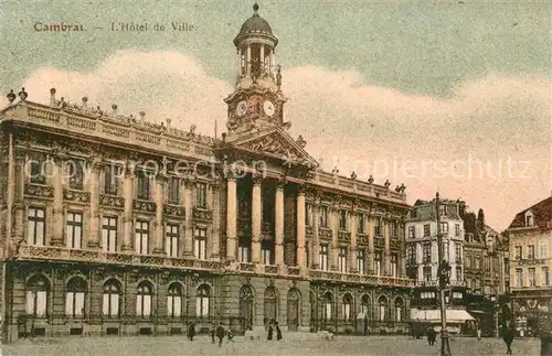 AK / Ansichtskarte Cambrai Hotel de Ville Kat. Cambrai