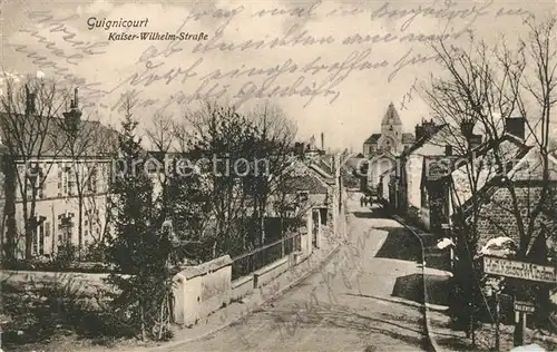 AK / Ansichtskarte Guignicourt Aisne Kaiser Wilhelm Strasse