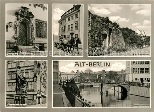 AK / Ansichtskarte Berlin Ribbeckhaus Portal Alt Berliner Weinstube Alte Stadtmauer Getraudendenkmal Jungfernbruecke Kat. Berlin