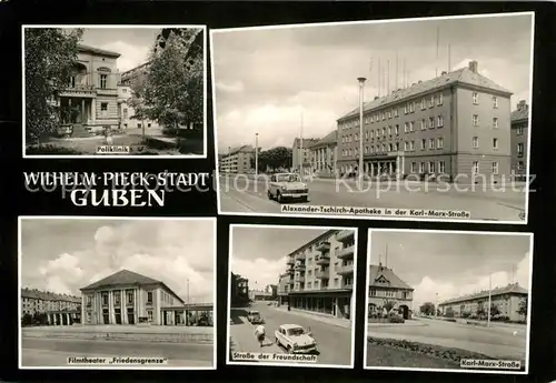 AK / Ansichtskarte Guben Poliklinik Karl Marx Strasse Filmtheater Friedensgrenze Strasse der Freundschaft Kat. Guben