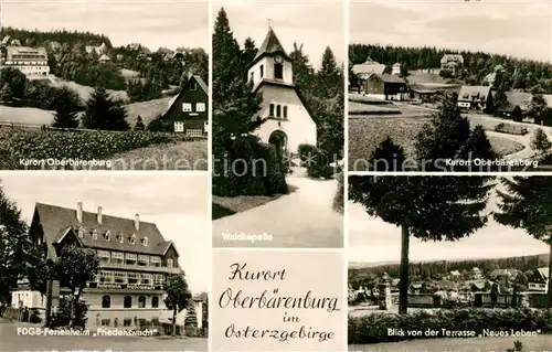 AK / Ansichtskarte Oberbaerenburg Baerenburg Teilansichten Waldkapelle FDGB Ferienheim Friedenswacht Terrasse Neues Leben