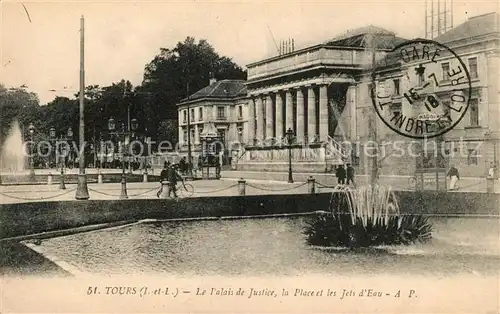 AK / Ansichtskarte Tours Indre et Loire Le Palais de Justice la Place et les Jets d Eau Kat. Tours