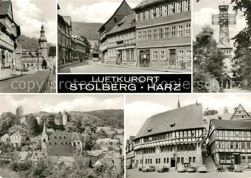 AK / Ansichtskarte Stolberg Harz Rittergasse Saigerturm Markt Rathaus Josephshoehe Kat. Stolberg Harz